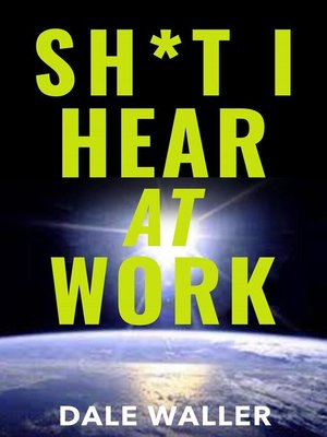 cover image of Sh*t I Hear at Work